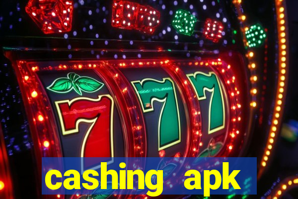 cashing apk dinheiro infinito